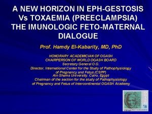 A NEW HORIZON IN EPH GESTOSIS Vs TOXAEMIA