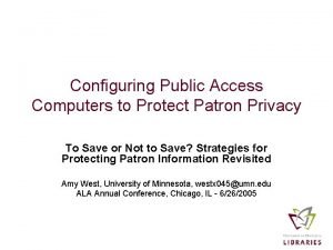 Configuring Public Access Computers to Protect Patron Privacy