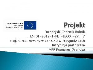 Projekt Europejski Technik Rolnik ESF 01 2012 1