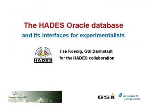 The HADES Oracle database and its interfaces for