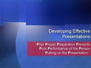 Proper presentation prevents poor performance