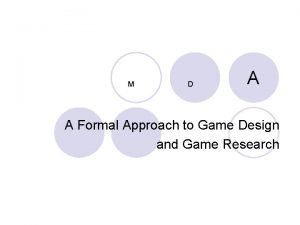 A formal approach to game design and game research