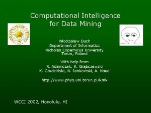 Computational Intelligence for Data Mining Wodzisaw Duch Department