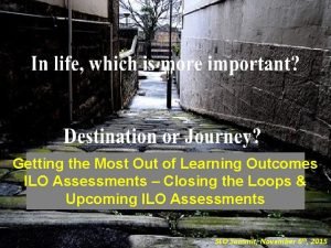 Getting the Most Out of Learning Outcomes ILO