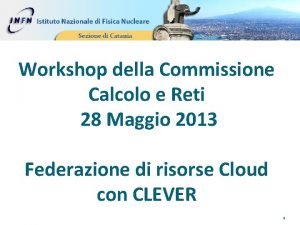 Workshop della Commissione Calcolo e Reti 28 Maggio