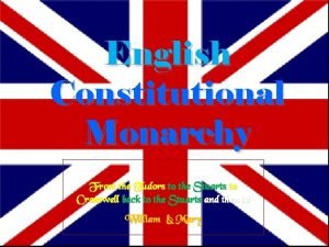 English Constitutional Monarchy From the Tudors to the