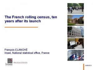 The French rolling census ten years after its