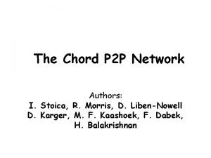 The Chord P 2 P Network Authors I