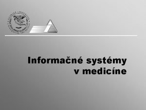 Informan systmy v medicne Obsah predmetu 1 Zkladn