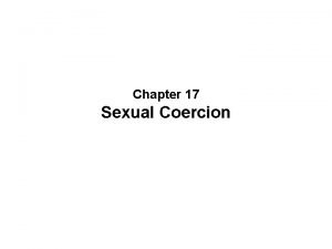 Chapter 17 Sexual Coercion Types of Rape Stranger