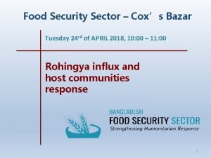 Food Security Sector Coxs Bazar Tuesday 24 rd