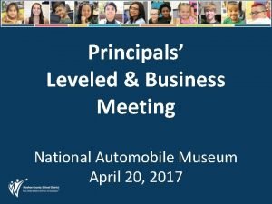 Principals Leveled Business Meeting National Automobile Museum April