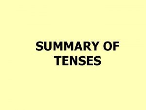 Summary tenses