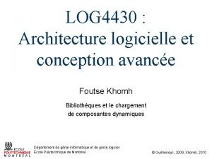 LOG 4430 Architecture logicielle et conception avance Foutse