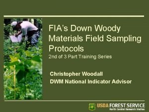 FIAs Down Woody Materials Field Sampling Protocols 2