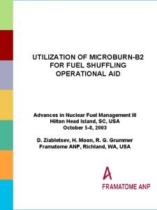 UTILIZATION OF MICROBURNB 2 FOR FUEL SHUFFLING OPERATIONAL