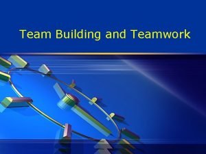 Team Building and Teamwork Teambuilding v Besides the