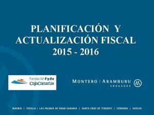 PLANIFICACIN Y ACTUALIZACIN FISCAL 2015 2016 Impuesto sobre