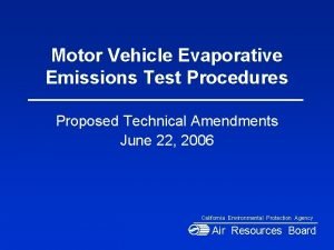 Motor Vehicle Evaporative Emissions Test Procedures Proposed Technical