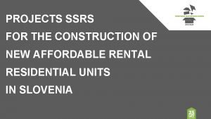 PROJECTS SSRS FOR THE CONSTRUCTION OF NEW AFFORDABLE