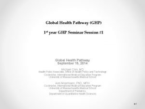 Global Health Pathway GHP 1 st year GHP