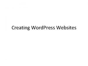 Creating Word Press Websites Creating a site on