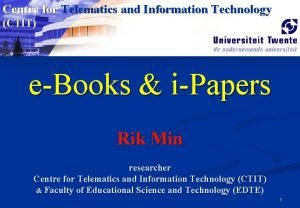Centre for Telematics and Information Technology CTIT eBooks