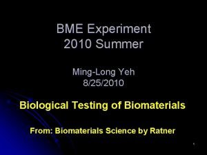 BME Experiment 2010 Summer MingLong Yeh 8252010 Biological