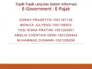 TopikTopik Lanjutan Sistem Informasi EGovernment EPajak DONNY PRASETYO1501187136