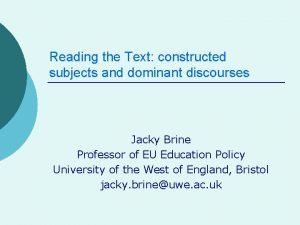 Reading the Text constructed subjects and dominant discourses