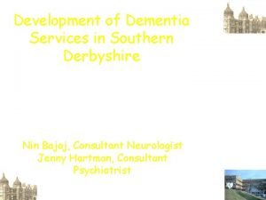 Development of Dementia Services in Southern Derbyshire Nin