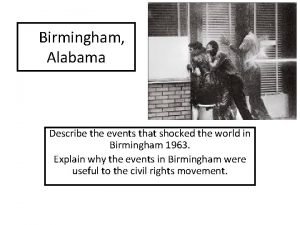 Birmingham Alabama Describe the events that shocked the