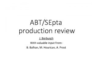 ABTSEpta production review J Borburgh With valuable input