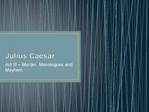 Julius caesar monologues