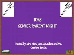 RHS SENIOR PARENT NIGHT Hosted by Mrs Mary