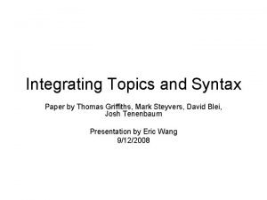 Integrating Topics and Syntax Paper by Thomas Griffiths