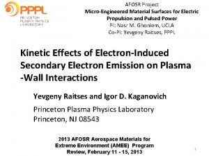 AFOSR Project MicroEngineered Material Surfaces for Electric Propulsion