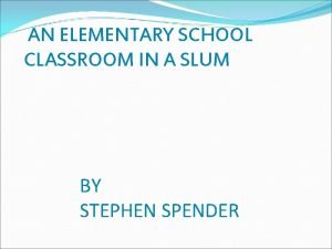 AN ELEMENTARY SCHOOL CLASSROOM IN A SLUM BY