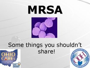 MRSA Some things you shouldnt share What is