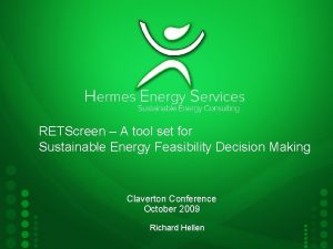 RETScreen A tool set for Sustainable Energy Feasibility