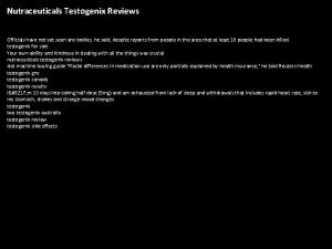 Nutraceuticals Testogenix Reviews Officials have not yet seen