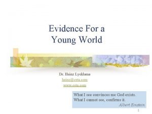 Evidence For a Young World Dr Heinz Lycklama