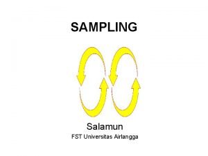 SAMPLING Salamun FST Universitas Airlangga DIAGRAM PENELITIAN teori