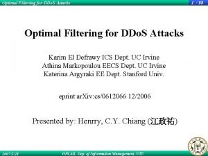 Optimal Filtering for DDo S Attacks Karim El