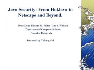 Java Security From Hot Java to Netscape and