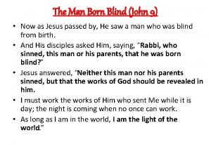 The Man Born Blind John 9 Now as