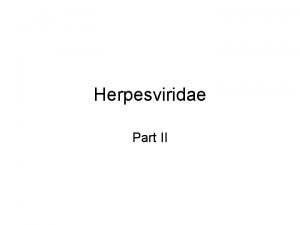 Herpesviridae Part II Cytomegalic inclusion diseaseCID HHV 6