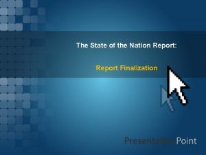 The State of the Nation Report Report Finalization