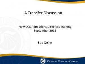 A Transfer Discussion New CCC Admissions Directors Training