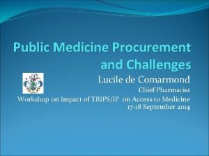 Public Medicine Procurement and Challenges Lucile de Comarmond